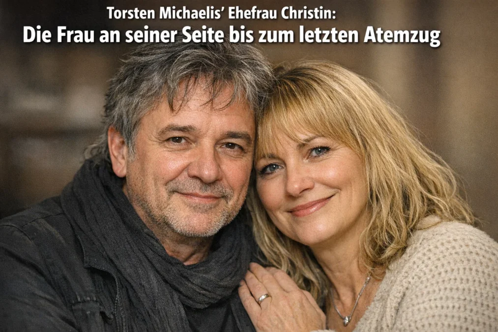 Torsten Michaelis' Ehefrau Christin: Die Frau an seiner Seite bis zum letzten Atemzug 1 Torsten Michaelis' Ehefrau Christin