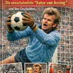 Sepp Maier: Die unnachahmliche "Katze von Anzing" und ihre Geschichten 5 Soccer book cover featuring goalkeeper.