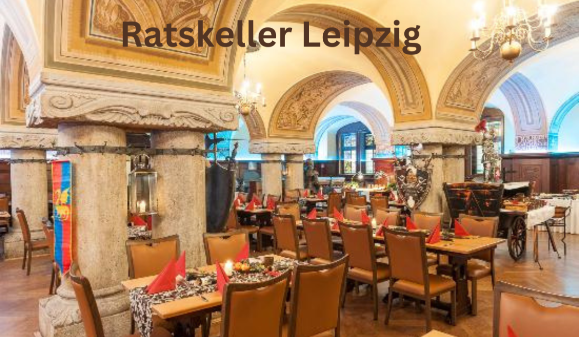 Ratskeller Leipzig – Geschichte, Atmosphäre und Genuss im Herzen der Stadt 1 Ratskeller Leipzig